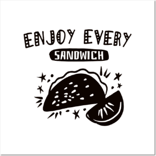 Enjoy every sandwich Posters and Art